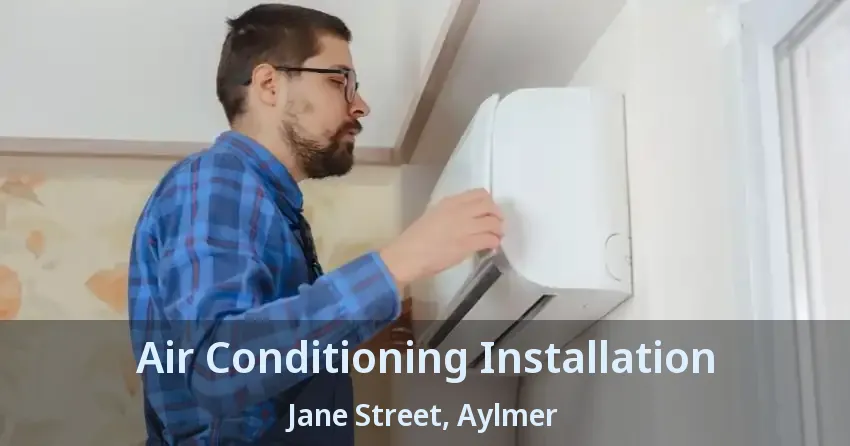 Air Conditioning Installation Jane Street, Aylmer - ON