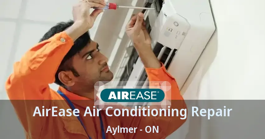 AirEase Air Conditioning Repair Aylmer - ON