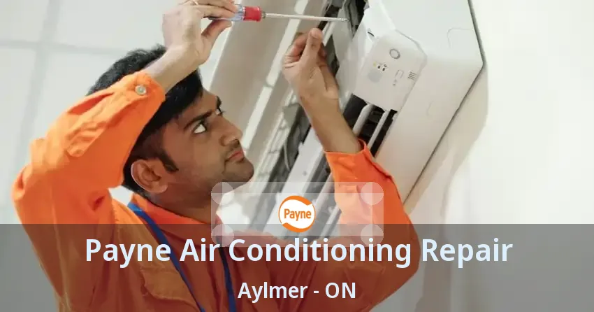 Payne Air Conditioning Repair Aylmer - ON