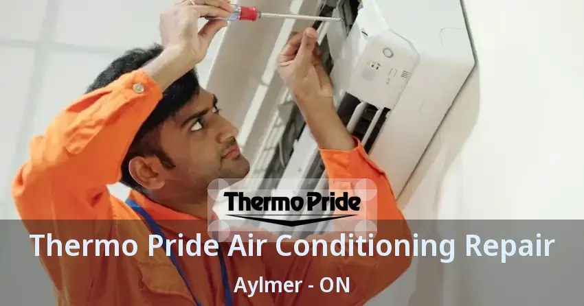 Thermo Pride Air Conditioning Repair Aylmer - ON