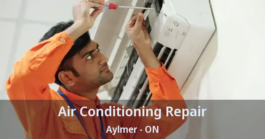 Air Conditioning Repair Aylmer - ON
