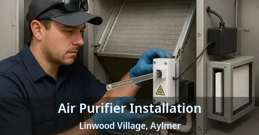 Air Purifier Installation Linwood Village, Aylmer - ON