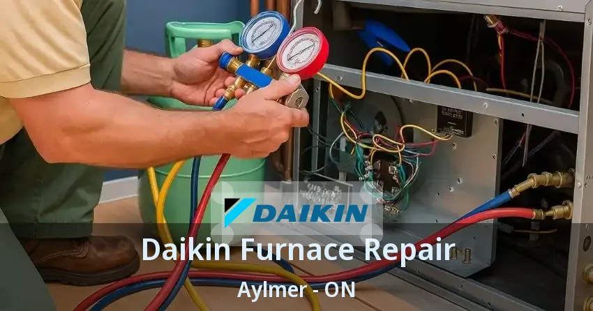 Daikin Furnace Repair Aylmer - ON