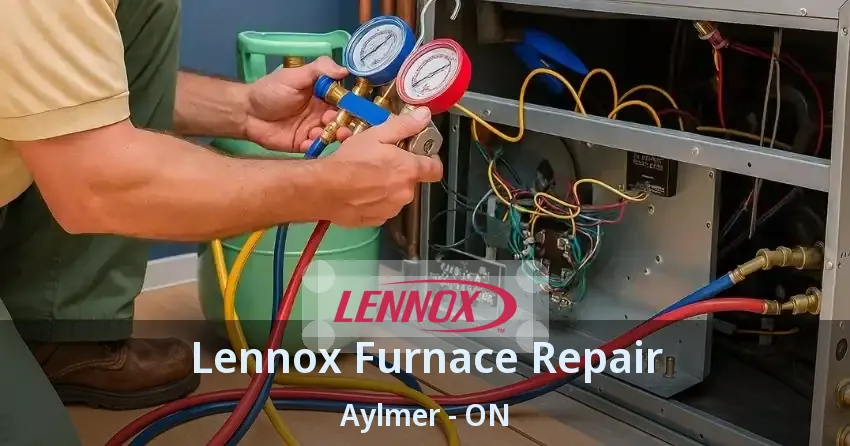Lennox Furnace Repair Aylmer - ON