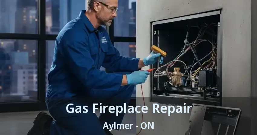 Gas Fireplace Repair Aylmer - ON