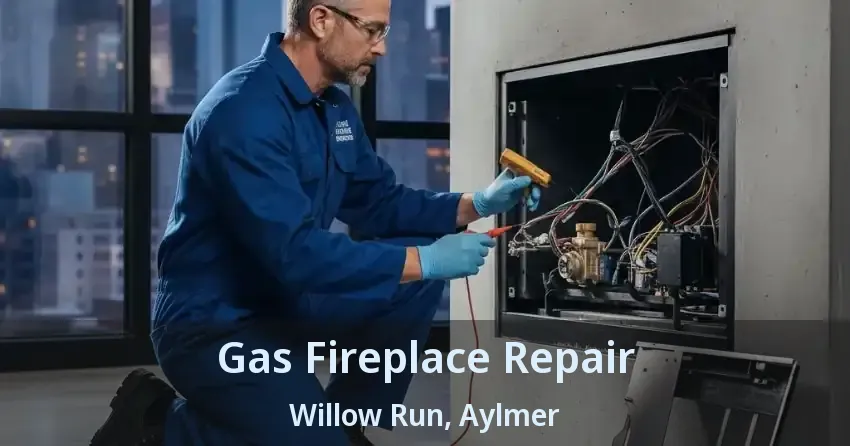 Gas Fireplace Repair Willow Run, Aylmer - ON
