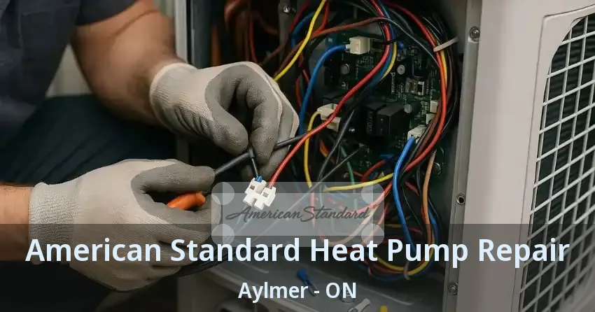American Standard Heat Pump Repair Aylmer - ON