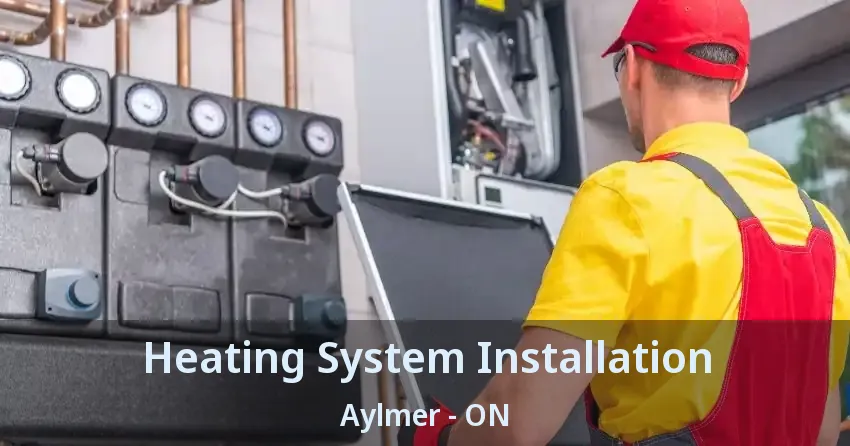 Heating System Installation Aylmer - ON