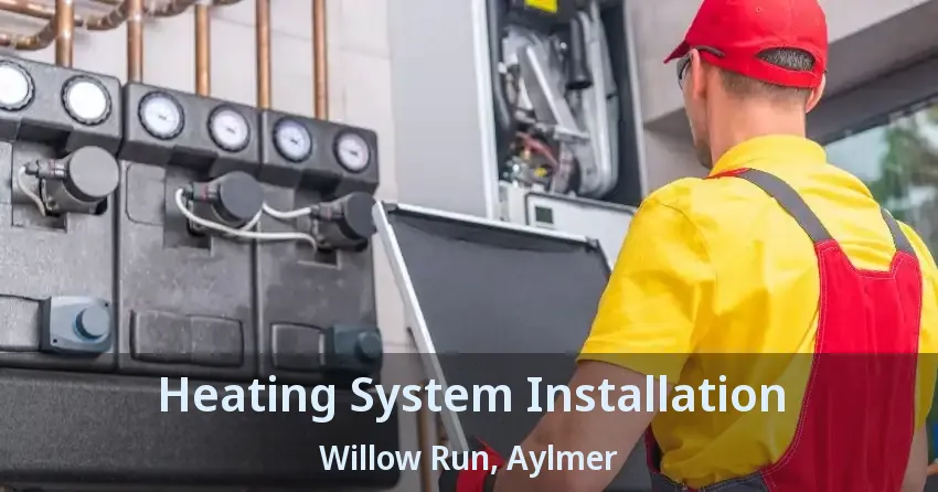 Heating System Installation Willow Run, Aylmer - ON
