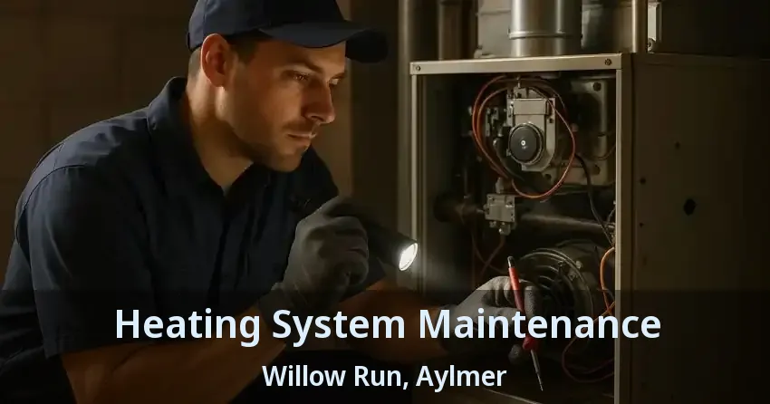 Heating System Maintenance Willow Run, Aylmer - ON