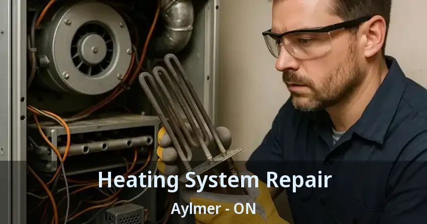 Heating System Repair Aylmer - ON