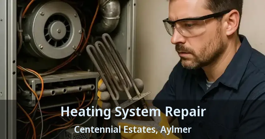 Heating System Repair Centennial Estates, Aylmer - ON