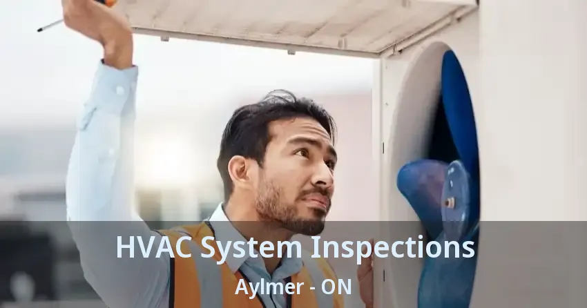 HVAC System Inspections Aylmer - ON