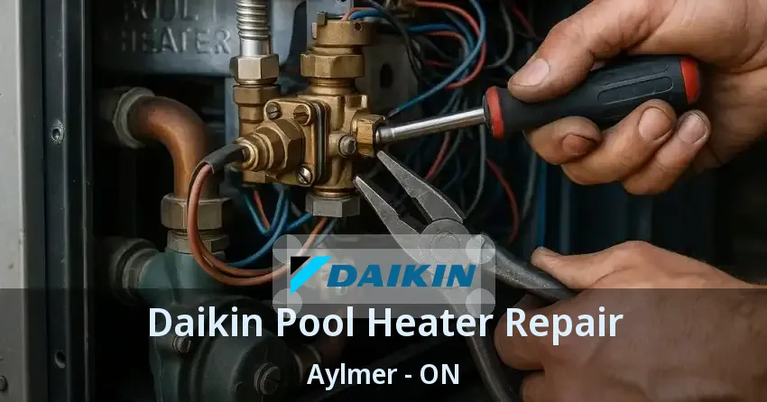 Daikin Pool Heater Repair Aylmer - ON