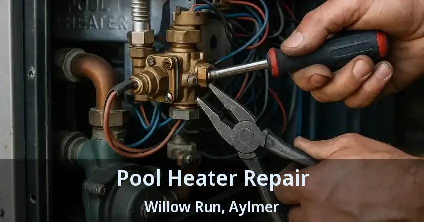Pool Heater Repair Willow Run, Aylmer - ON