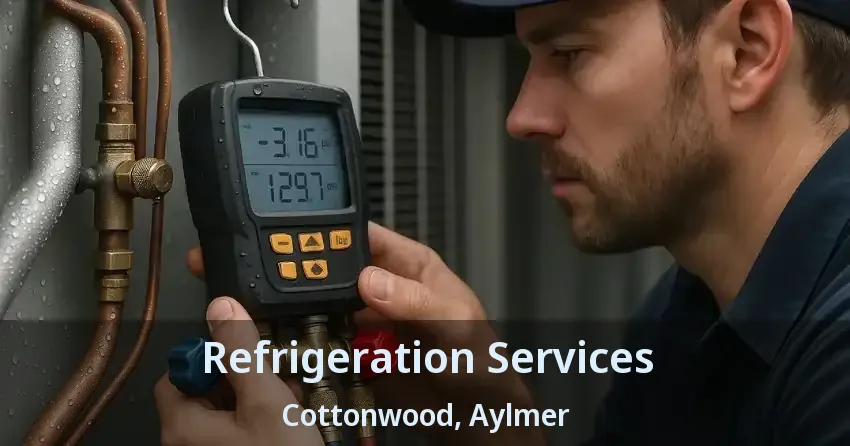 Refrigeration Services Cottonwood, Aylmer - ON