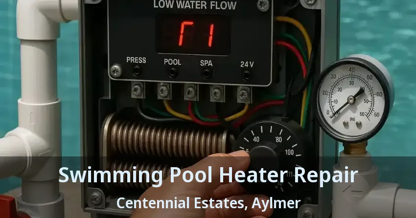 Swimming Pool Heater Repair Centennial Estates, Aylmer - ON