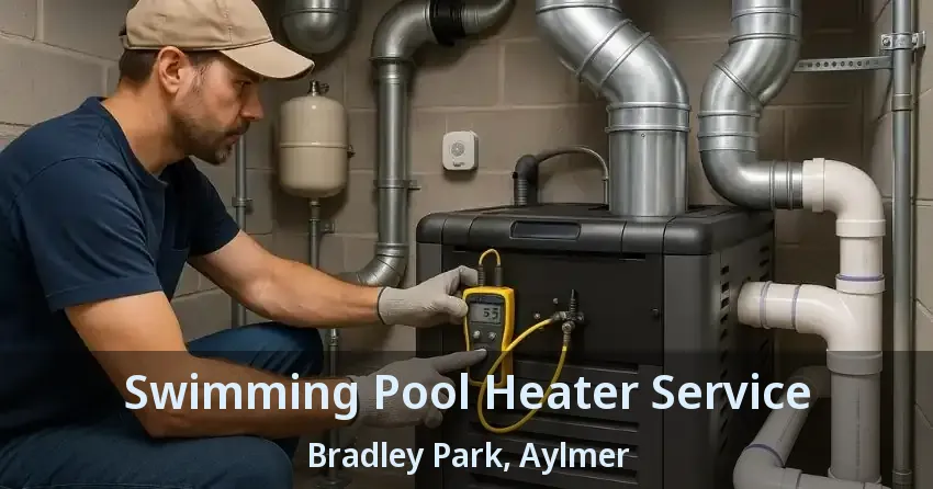 Swimming Pool Heater Service Bradley Park, Aylmer - ON