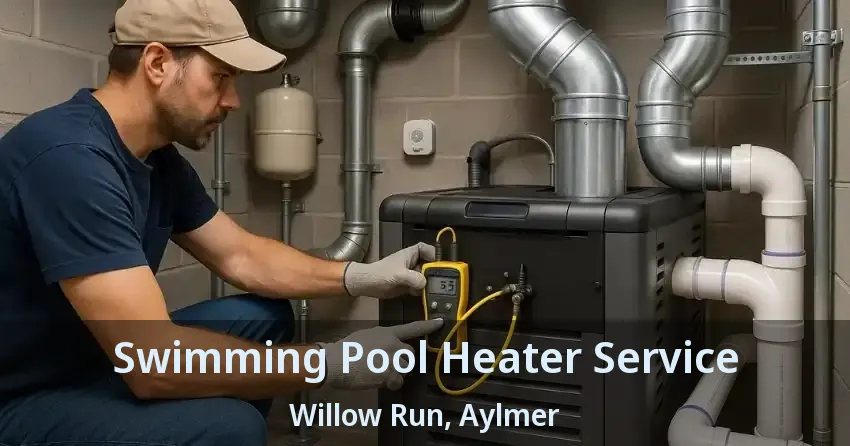 Swimming Pool Heater Service Willow Run, Aylmer - ON