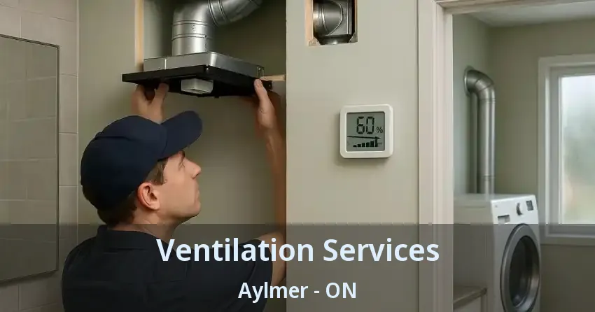 Ventilation Services Aylmer - ON